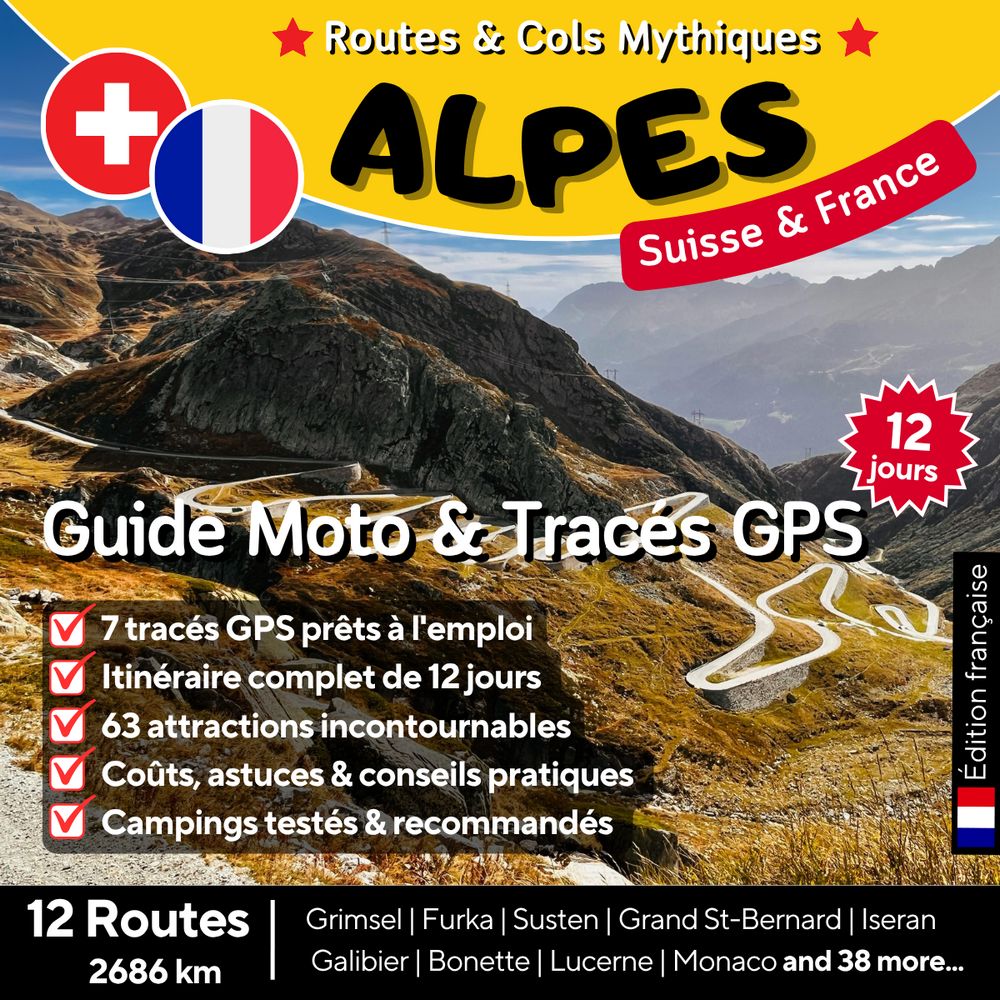 Couverture du guide moto Alpes avec 12 tracés GPX prêts à l'emploi, itinéraire road trip 12 jours en Suisse et en France, cols du Grimsel, Furka, Susten et Grand-Saint-Bernard.