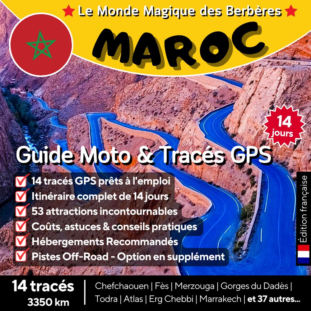 Couverture du guide moto Maroc : 14 tracés GPX, 3350 km d'itinéraire, Marrakech, Gorges du Dadès, Fès, Chefchaouen et l'Erg Chebbi. Édition française.